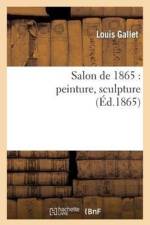 Salon de 1865: Peinture, Sculpture af Louis Gallet