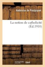 La Notion de Catholicite af Ambroise de Poulpiquet