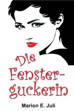 Die Fensterguckerin af Marion E Juli