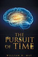 The Pursuit of Time af William H May