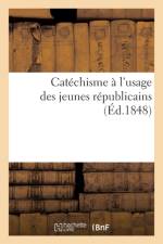 Catechisme A l'Usage Des Jeunes Republicains af Sans Auteur
