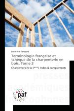 Terminologie Francaise Et Tcheque de la Charpenterie En Bois. Tome 3 af Temporal-L