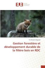 Gestion Forestiere Et Developpement Durable de la Filiere Bois En Rdc af Mundangaand-T