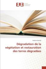 Degradation de la Vegetation Et Restauration Des Terres Degradees af Konate-I