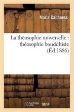 La Theosophie Universelle: Theosophie Bouddhiste af Maria Caithness