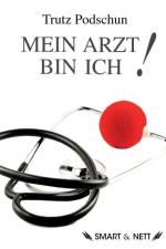 Mein Arzt bin Ich! af Trutz Podschun