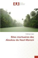 Rites Mortuaires Des Aloukou Du Haut-Maroni af Longin-F
