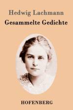 Gesammelte Gedichte af Hedwig Lachmann