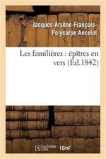 Les Familieres: Epitres En Vers