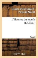 L'Homme Du Monde. Tome 2 af Jacques-Arsène-François-Polycarpe Ancelot