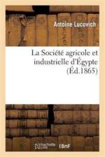 La Societe Agricole Et Industrielle d'Egypte af Antoine Lucovich