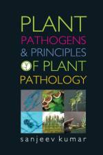 Plant Pathogens and Principles of Plant Pathology af Sanjeev Kumar