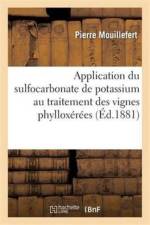 Application Du Sulfocarbonate de Potassium Au Traitement Des Vignes Phylloxerees. 7e Annee af Pierre Mouillefert