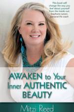 Awaken to Your Inner Authentic Beauty af Mitzi Reed