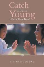 Catch Them Young af Vivian Molokwu