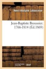 Jean-Baptiste Broussier. 1766-1814 af Henri-Adolphe Labourasse