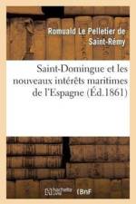 Saint-Domingue Et Les Nouveaux Interets Maritimes de l'Espagne af Romuald Le Pelletier de Saint-Remy