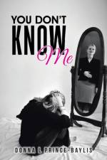 You Don't Know Me af Donna L Prince-Baylis