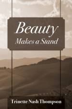 Beauty Makes A Stand af Trinette Nash Thompson
