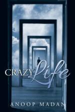 Crazy Life af Anoop Madan