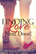 Finding Love Next Door! af Riya Agarwal