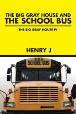 Big Gray House and THE SCHOOL BUS af Henry J