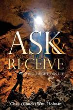 Ask & You Shall Receive af Chas Wm Holman