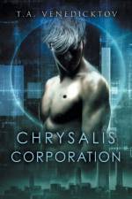 Chrysalis Corporation Volume 1 af T.A. Venedicktov