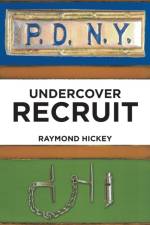 Undercover Recruit af Raymond M Hickey