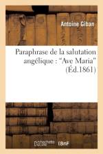 Paraphrase de la Salutation Angelique: Ave Maria af Antoine Giban