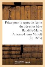 Priez Pour Le Repos de l'Ame Du Tres-Cher Frere Baudille-Marie (Antoine-Henri Millet) af Sans Auteur