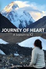 Journey of Heart: a Sojourn to K2 af Sequoia Schmidt