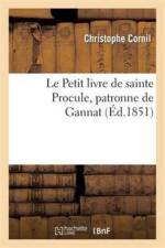Le Petit Livre de Sainte Procule, Patronne de Gannat af Christophe Cornil