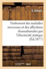 Traitement Des Maladies Nerveuses Et Des Affections Rhumatismales Par l'Electricite Statique af Arthuis