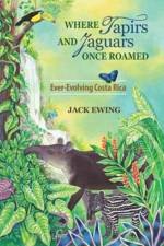 Where Tapirs and Jaguars Once Roamed af Jack Ewing