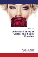 Gynocritical study of Carter's The Bloody Chamber af Nouri Azadeh
