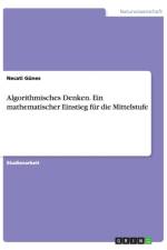 Algorithmisches Denken. Ein mathematischer Einstieg fur die Mittelstufe af Necati Günes