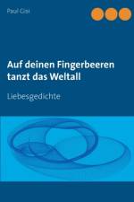 Auf deinen Fingerbeeren tanzt das Weltall af Paul Gisi