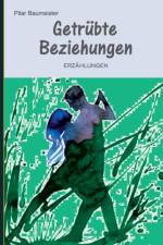 Getrubte Beziehungen af Pilar Baumeister