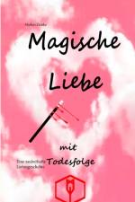 Magische Liebe mit Todesfolge af Markus Zemke