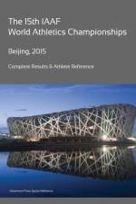 15th World Athletics Championships - Beijing 2015. Complete Results & Athlete Reference. af Simon Barclay