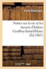 Notice Sur La Vie Et Les Travaux d'Isidore Geoffroy-Saint-Hilaire af Emile Blanchard