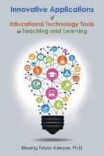 Innovative Applications of Educational Technology Tools in Teaching and Learning af Blessing Foluso