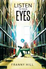 Listen to Your Eyes af Franny Hill