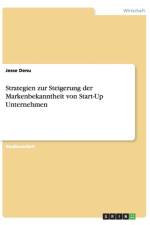 Strategien zur Steigerung der Markenbekanntheit von Start-Up Unternehmen af Jesse Denu