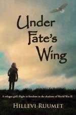 Under Fate's Wing af Hillevi Ruumet