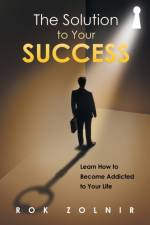 Solution to Your Success af Rok Zolnir