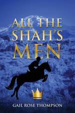 All the Shah's Men af Gail Rose Thompson