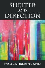 Shelter and Direction af Paula Scanland