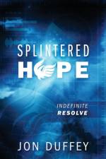 Splintered Hope af Jon Duffey